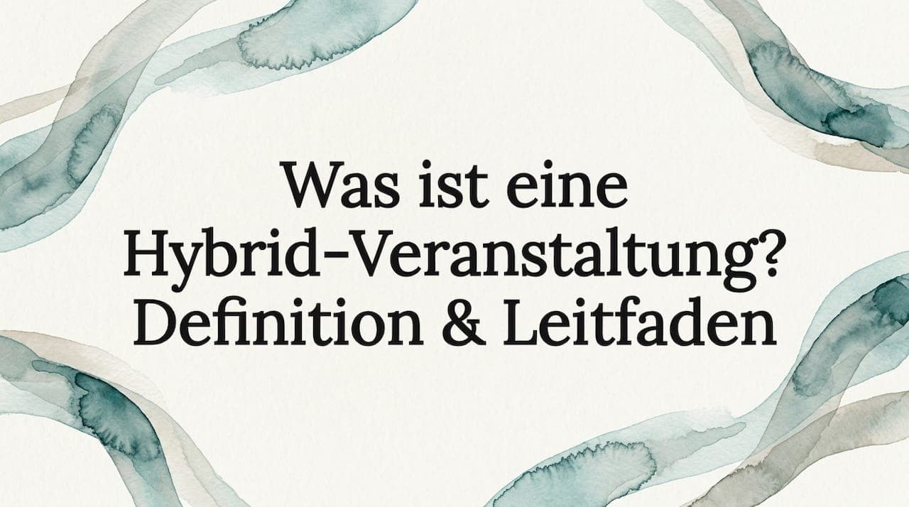 Was ist eine Hybrid-Veranstaltung? Definition & Leitfaden